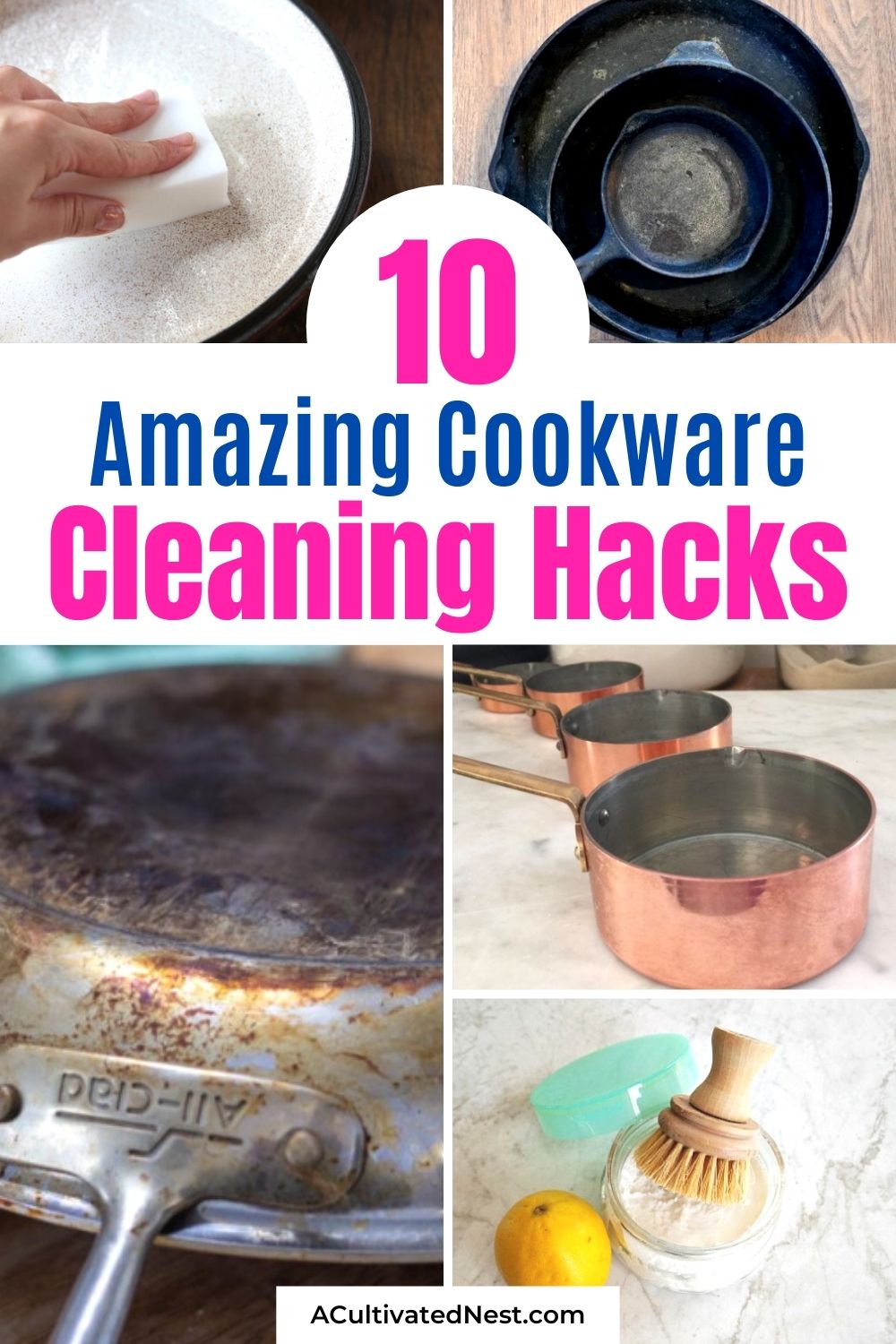 10 Best Cookware Cleaning Tips- Clean up charred food and burned on grease easily with these 10 cookware cleaning tips! These cookware cleaning hacks will leave your cookware looking brand new! | cleaning copper cookware, cleaning stainless steel cookware, cleaning cast iron pans, #cleaningHacks #cleaningTips #cleaning #kitchenCleaning #ACultivatedNest