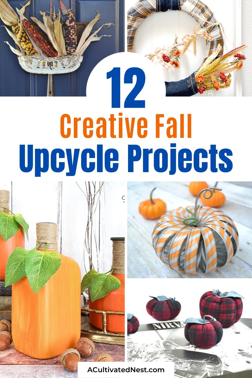 12 Creative Fall Upcycle Projects- A great way to decorate for autumn on a budget is by upcycling materials you would normally throw away! These creative fall upcycle projects are a creative way to add charm to any space! | fall decorating on a budget, repurposing, repurposed DIY décor, recycled décor, #diy #crafts #fallCrafts #upcycling #ACultivatedNest