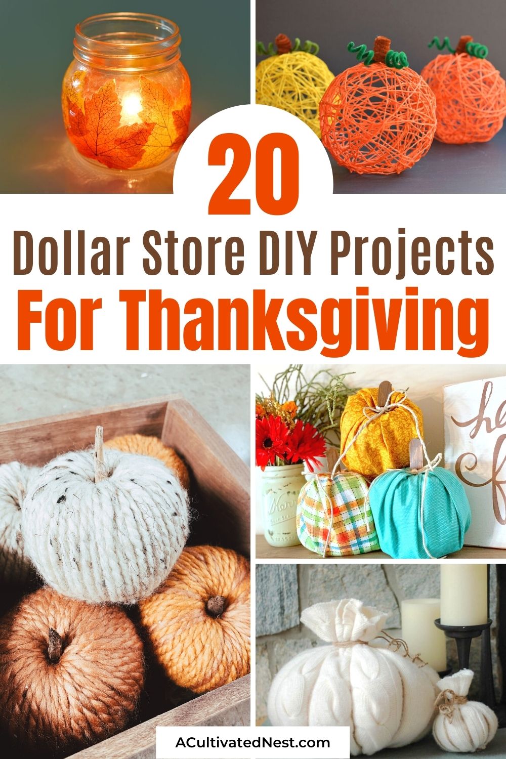 20 Dollar Store Thanksgiving DIY Projects- You can make your home look lovely for Thanksgiving on a budget with decorations from this list of dollar store Thanksgiving DIY projects! | #crafts #DIYs #ThanksgivingCrafts #dollarStoreDIY #ACultivatedNest