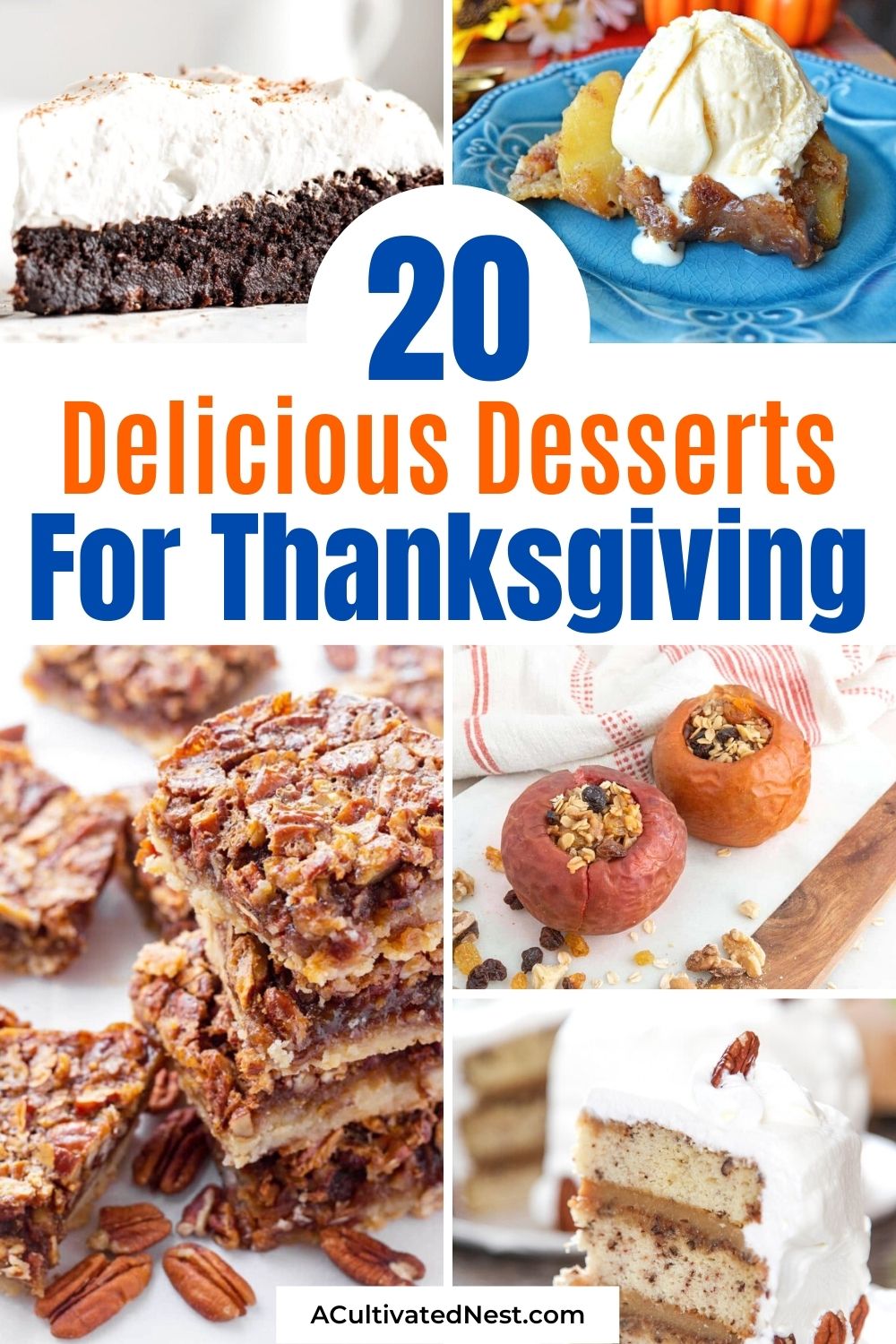 20 Delicious Thanksgiving Dessert Recipes- Have the tastiest Thanksgiving ever with some of the tasty recipes from this big list of delicious Thanksgiving desserts! There are so many recipes your family and friends are sure to love! | #ThanksgivingFood #desserts #ThanksgivingDesserts #recipes #ACultivatedNest
