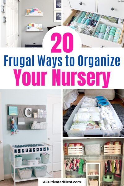 20 Frugal Nursery Organization Ideas- A Cultivated Nest