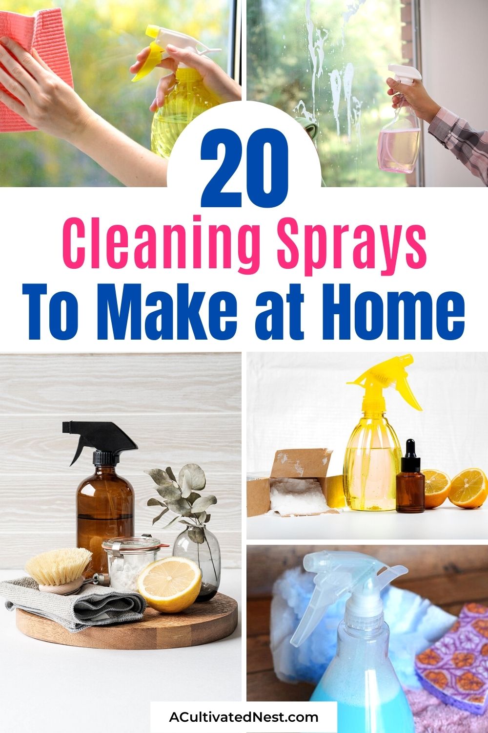 20 DIY Cleaning Sprays to Make At Home- You can easily save money and clean your home naturally with these DIY cleaning sprays! It's so easy to make effective homemade cleaners! | #homemadeCleanerRecipes #diyCleanerRecipes #frugalLivingTips #cleaningTips #ACultivatedNest