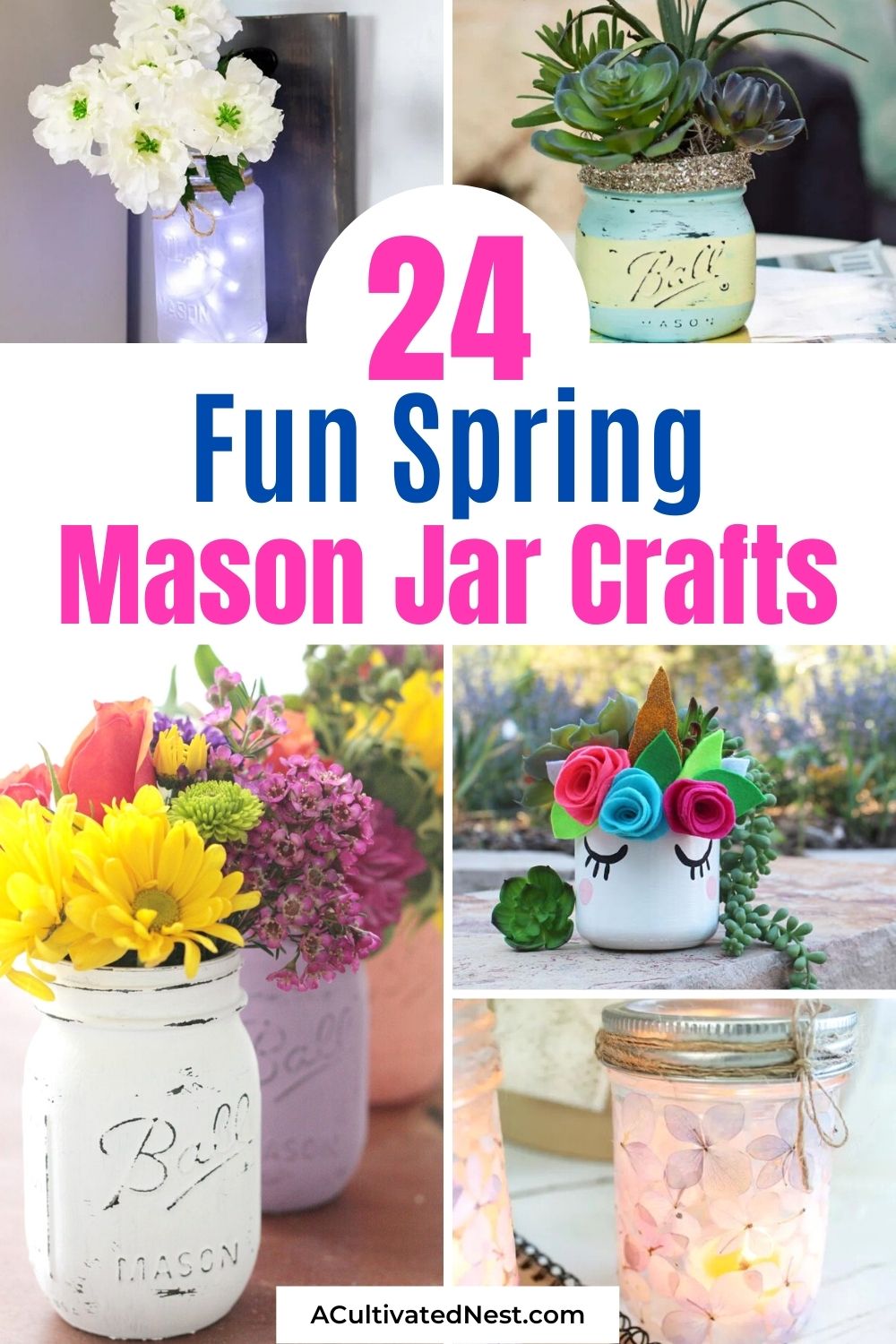 24 Fun Spring Mason Jar Crafts- Get your home ready for spring on a budget with these fun spring Mason jar crafts! There are so many easy spring Mason jar DIYs you can try! | #crafts #DIY #masonJars #springDecor #ACultivatedNest