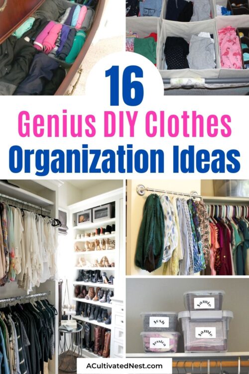 16 Genius DIY Clothes Organizer Ideas- A Cultivated Nest