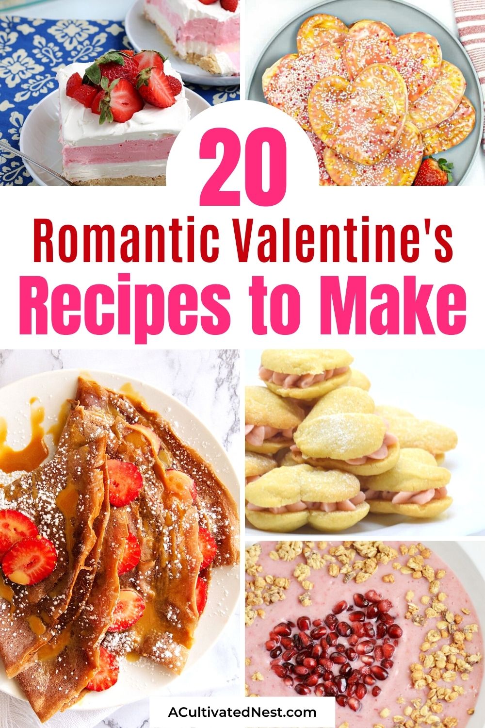 20 Romantic Valentine’s Day Recipes- If you want to serve a lovely meal this Valentine's Day, then you should include some of these delicious and romantic Valentine's Day recipes! | Valentine's Day desserts, Valentine's Day breakfasts, Valentine's Day dinner, #ValentinesDay #ValentinesDayRecipes #recipes #desserts #ACultivatedNest