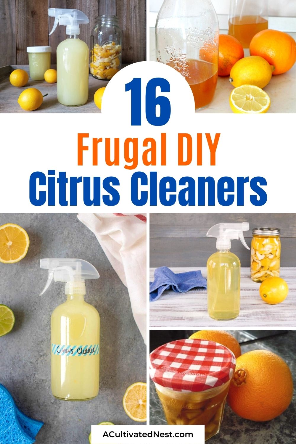 16 Frugal DIY Citrus Cleaners- You can clean your home naturally and make it smell refreshingly bright at the same time with these frugal DIY citrus cleaners! | #allNaturalCleaner #homemadeCleaners #diyCleaners #naturalCleaning #ACultivatedNest