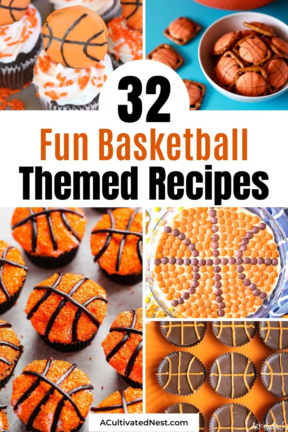 32 Fun Basketball Themed Recipes- If you want some fun basketball themed food for a basketball game watch party or a basketball themed birthday, then you'll love these fun basketball themed recipes! | #basketball #sportsRecipe #dessertRecipes #watchParty #ACultivatedNest