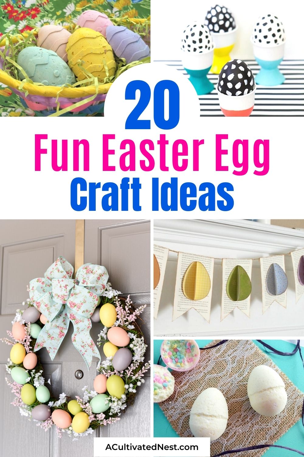 20 Fun Easter Egg Crafts- Bring some color and joy to your home during Easter time with these fun Easter egg craft ideas! Some of these would make great gifts! | #EasterDIY #DIY #EasterCraft #EasterDecor #ACultivatedNest