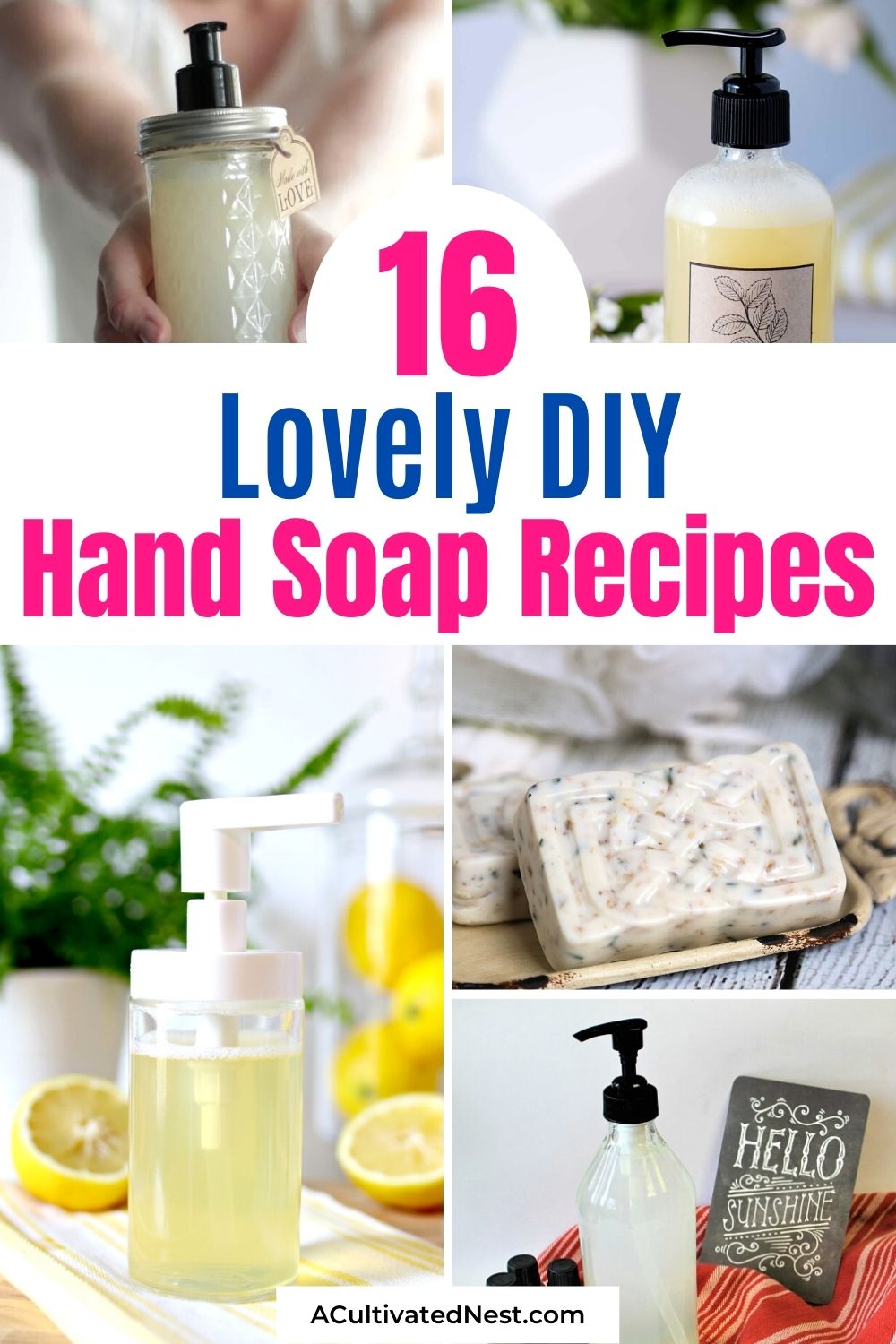 16 Lovely DIY Hand Soaps- Want some delightful-smelling all-natural hand soap without having to spend a lot? You can easily make your own at home! Here are 16 lovely DIY hand soaps to make! | #diys #diySoap #handmadeSoap #handSoap #ACultivatedNest