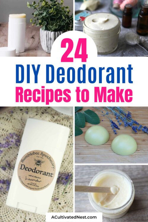 24 DIY Deodorant Recipes to Make At Home- A Cultivated Nest