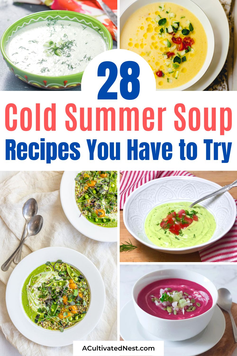 28 Cool Summer Soup Recipes to Try- Want a delicious and refreshing meal this summer? Then you should try one of these cool summer soup recipes! Cold soups are a unique and tasty treat! | #coolSoups #soupRecipes #summerRecipes #recipes #ACultivatedNest