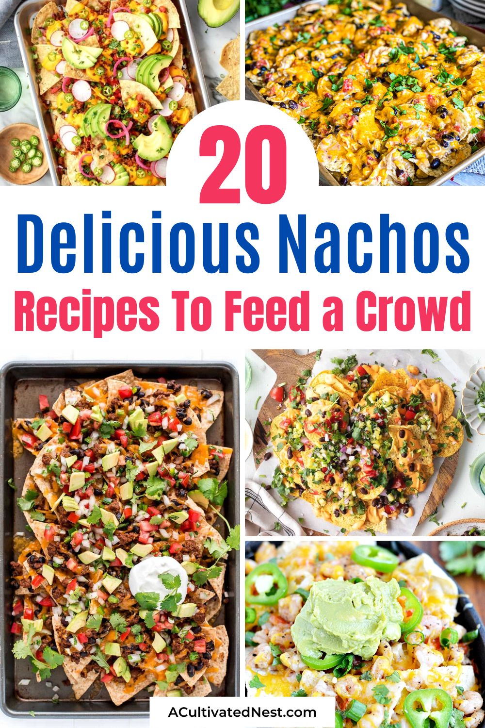 20 Delicious Nachos Recipes to Feed a Crowd- If you're having a big get-together, then you need to try some nachos recipes to feed your crowd! Everyone will be enjoy them, and most of these recipes don't take long to make! | #nachosRecipes #recipes #recipeIdeas #dessertNachos #ACultivatedNest