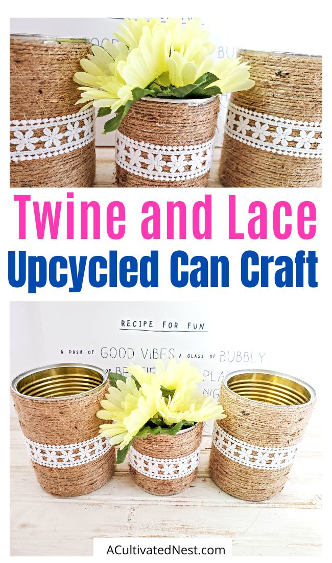 Twine and Lace Upcycled Cans Craft- A fun way to recycle tin cans is with this cute twine and lace upcycled cans craft! This makes a great décor piece, or desk organizer! | #recyling #craftIdeas #upcycling #DIY #ACultivatedNest