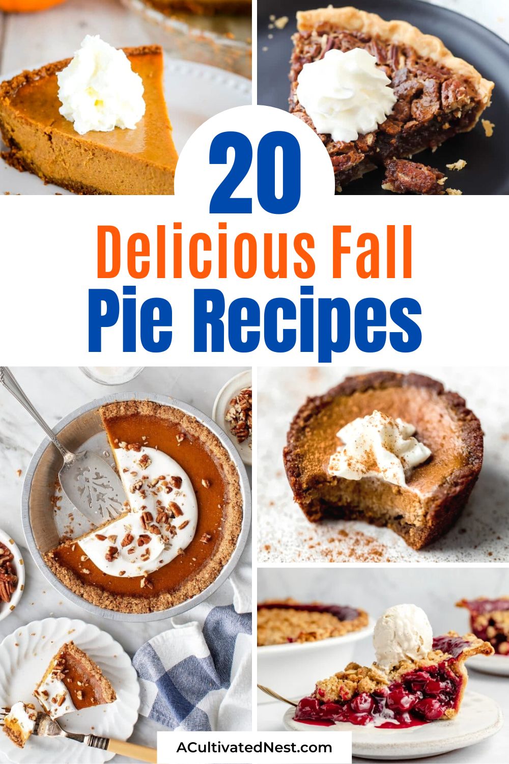 20 Delicious Fall Pie Recipes- Fall makes me want to bake warm and cozy recipes, like these delicious fall pie recipes! They're perfect for Thanksgiving or just for enjoying on a cool night! | apple pie, pumpkin pie, pecan pie, cherry pie, #pieRecipes #desserts #recipes #fallDesserts #ACultivatedNest