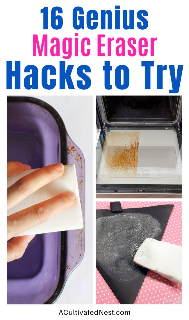 16 Genius Magic Eraser Hacks- There are so many different ways you can use Magic Eraser melamine sponges! Check out these magic eraser hacks for genius ways to clean easier and complete crafts faster! | #magicEraser #melamineSponge #diyProjects #cleaning #ACultivatedNest