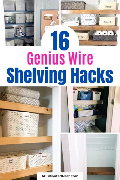 16 Genius Wire Shelving Hacks- A Cultivated Nest