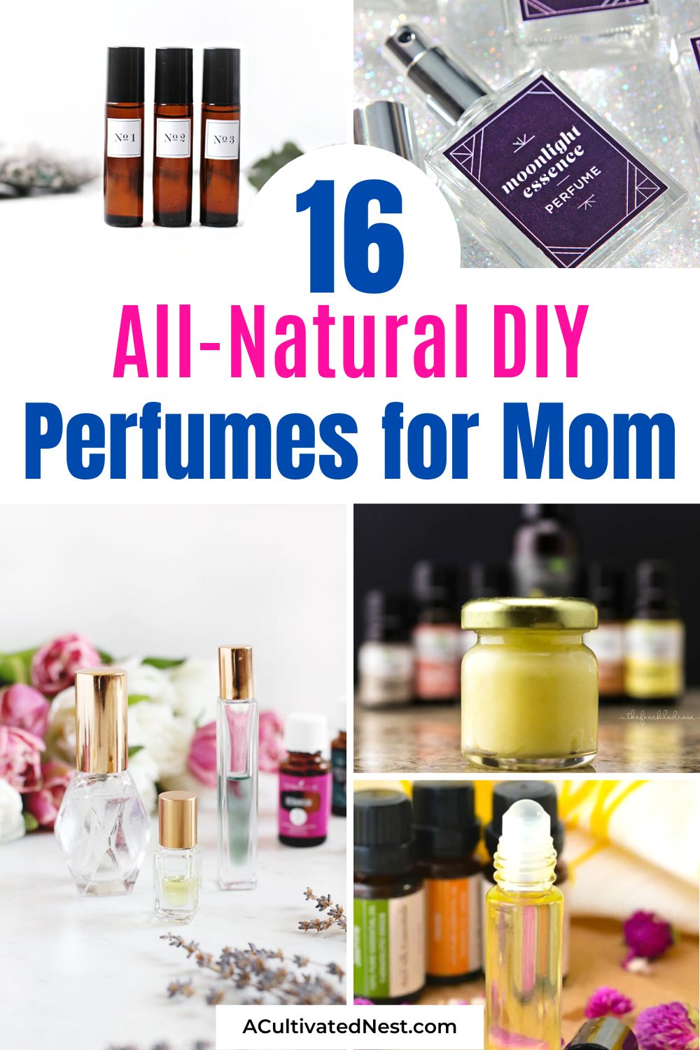  16 Delightful All-Natural DIY Perfumes for Mom- Looking for a thoughtful gift for Mom that's budget-friendly? Check out these all-natural DIY perfume recipes! There's a scent for every mom out there! | Mother's Day gift ideas, how to make perfume, #DIYPerfume #diyGifts #mothersDay #DIY #ACultivatedNest