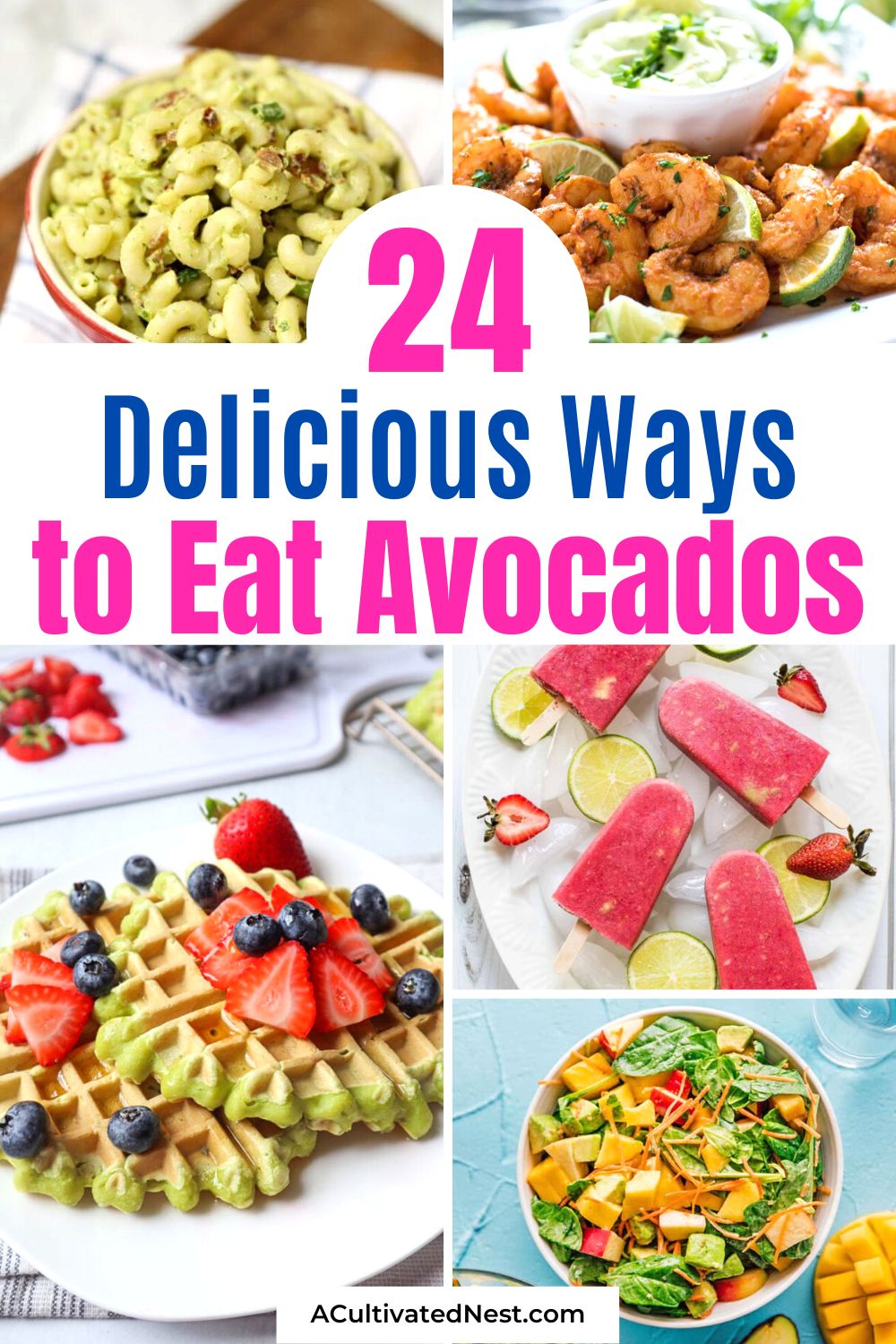 24 Delicious Ways to Use Avocados in Recipes- Discover a world of culinary creativity with these delicious ways to use avocados in recipes! From snacks and desserts to entrees and smoothies, these avocado-based dishes are a must-try for any avocado lover! | #avocados #recipes #healthyEating #avocadoRecipes #ACultivatedNest