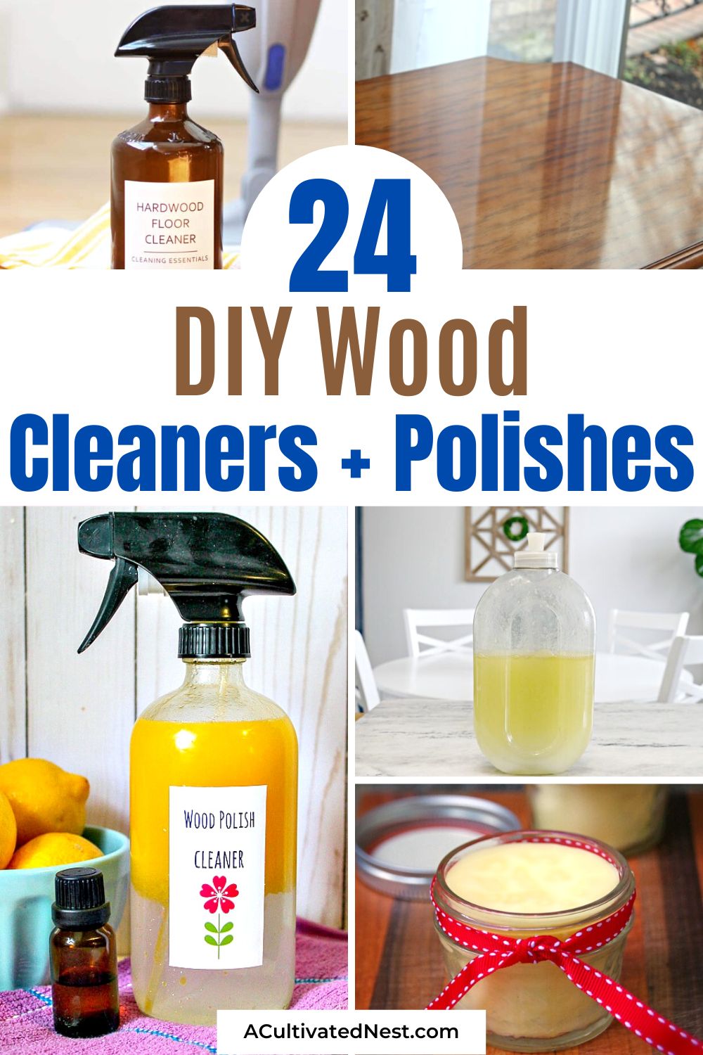 24 DIY Wood Cleaners and Wood Polishes- Transform your wooden furniture into stunning pieces with these DIY wood cleaners and wood polishes. Whether you're dealing with scratches, water stains, or simply lackluster surfaces, this post provides an array of effective solutions. | how to clean hardwood floors, how to clean wood furniture, #homemadeCleaningProducts #DIYCleaning #woodCleaner #woodPolish #ACultivatedNest