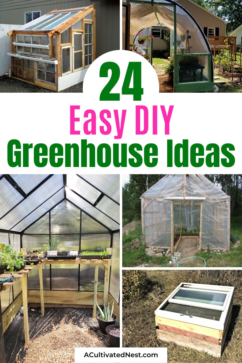 24 Easy DIY Greenhouse Ideas- Whether you have limited space or a generous backyard, find innovative designs and budget-friendly hacks to cultivate a thriving garden all year round with these easy DIY greenhouse ideas! | #GreenhouseDIY #GardenInspiration #GreenThumb #DIY #ACultivatedNest