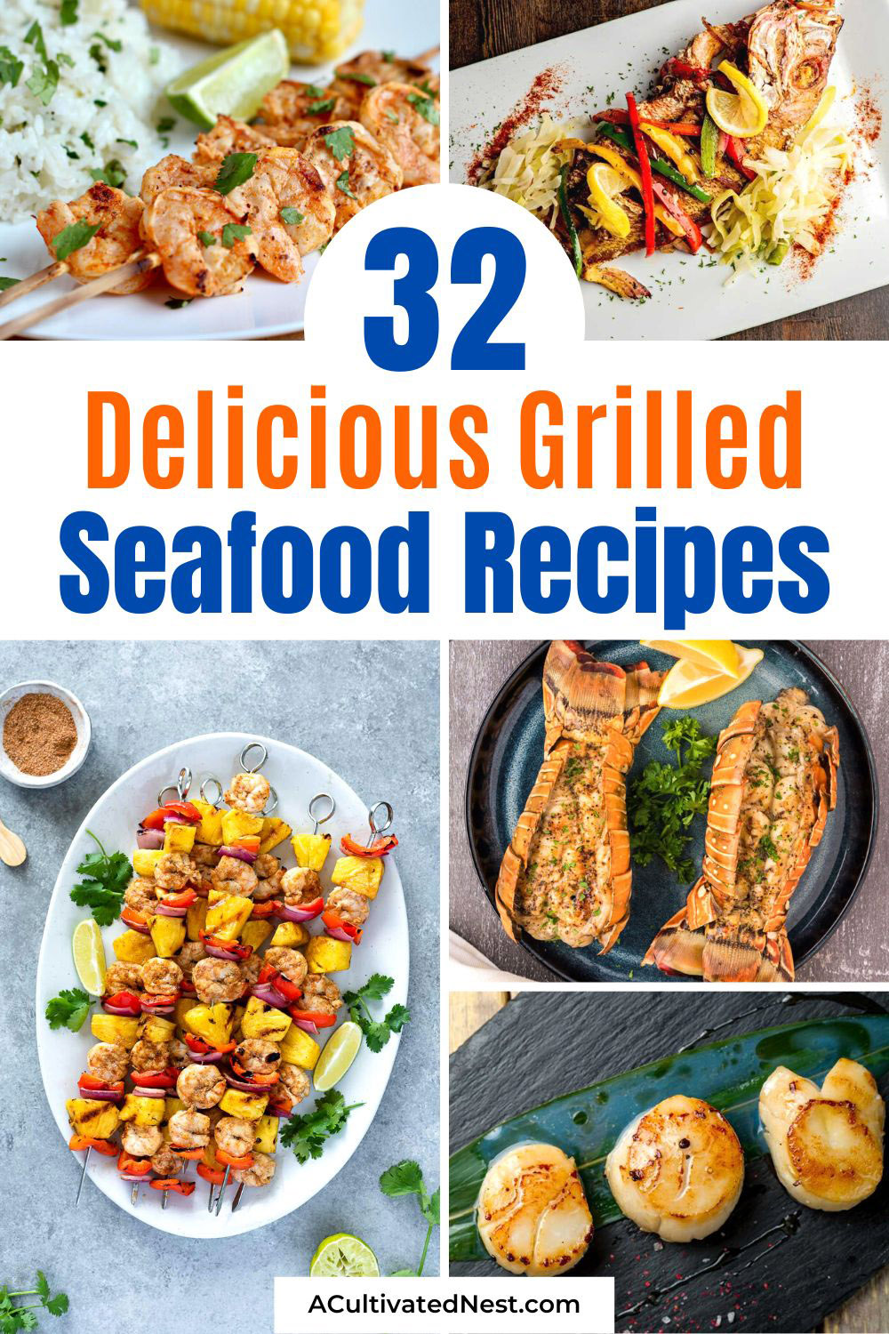 32 Grilled Seafood Recipes to Up Your BBQ Game- Seafood lovers, rejoice! Discover the art of grilling with these tantalizing grilled seafood recipes. From succulent shrimp skewers to smoky grilled salmon, these dishes will take your BBQ skills to the next level. | #GrillingIdeas #SeafoodBBQ #SummerFlavors #seafood #ACultivatedNest