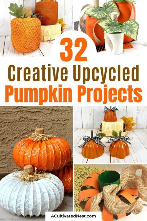 32 Creative Upcycled Pumpkin Projects- A Cultivated Nest