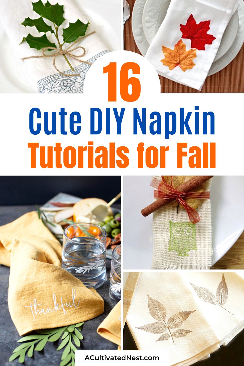 16 Cute DIY Napkins for Fall- Get crafty this fall with these charming DIY napkins! Elevate your table settings with personalized touches and warm, earthy fabrics. Your guests will love the cozy, handmade feel. | #DIYHomeDecor #FallTableSetting #crafts #sewing #ACultivatedNest