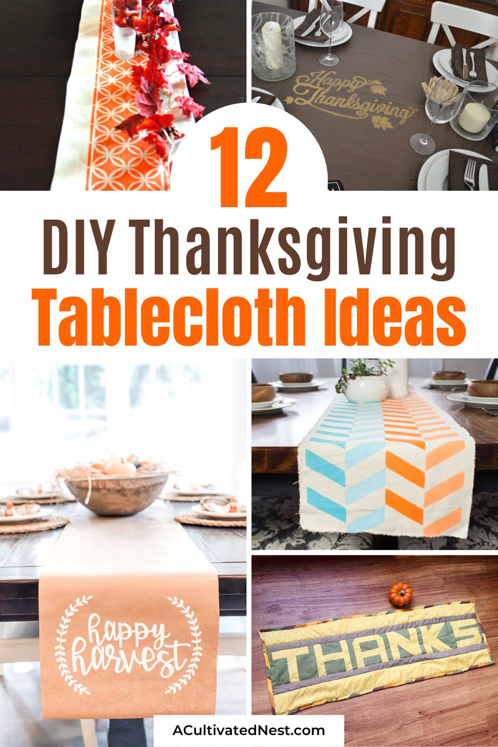 12 Gorgeous DIY Table Runners and Tablecloths for Thanksgiving- Make your Thanksgiving table shine! Discover beautiful DIY table runner and tablecloth ideas to adorn your holiday spread. From rustic to elegant, these creations will make your Thanksgiving gathering truly special. | #ThanksgivingDIY #DIY #sewing #tablecloth #ACultivatedNest