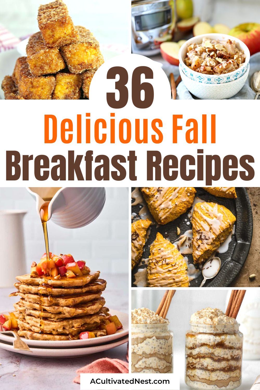 36 Tasty Fall Breakfast Recipes- Embrace the flavors of fall! Explore mouthwatering fall breakfast recipes to make your mornings unforgettable. Whether you love pumpkin, apple, or warm spices, we've got your autumn cravings covered. | #recipes #fallRecipes #pancakes #breakfastRecipes #ACultivatedNest