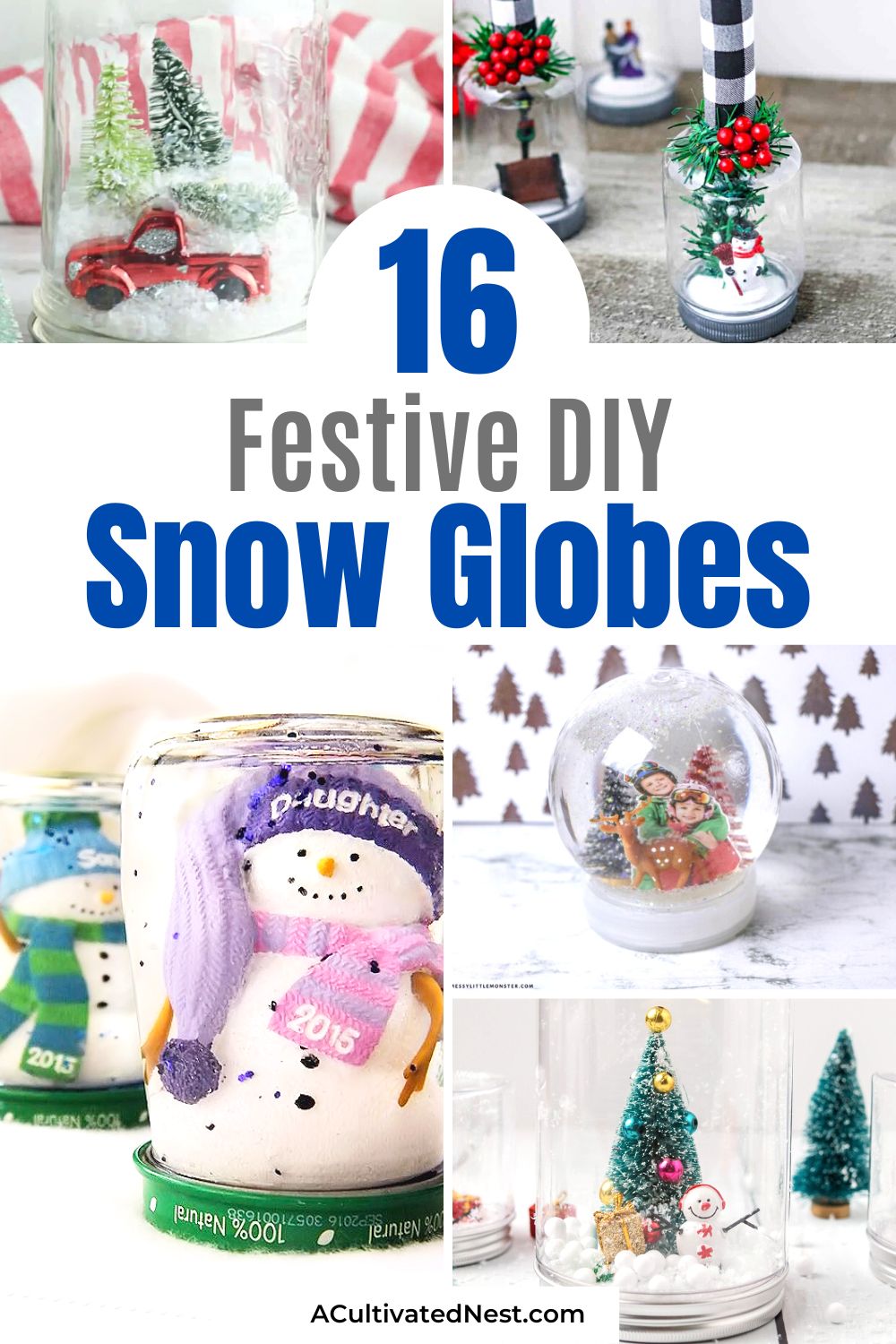16 Festive DIY Snow Globes- Shake up the holidays with creativity and craft these festive DIY snow globes. From whimsical scenes to personalized treasures, these charming globes are perfect for adding a touch of winter charm to your space. Get ready to make your own snowy masterpiece! | #CraftingIdeas #HandmadeGifts #craftIdeas #diyProjects #ACultivatedNest