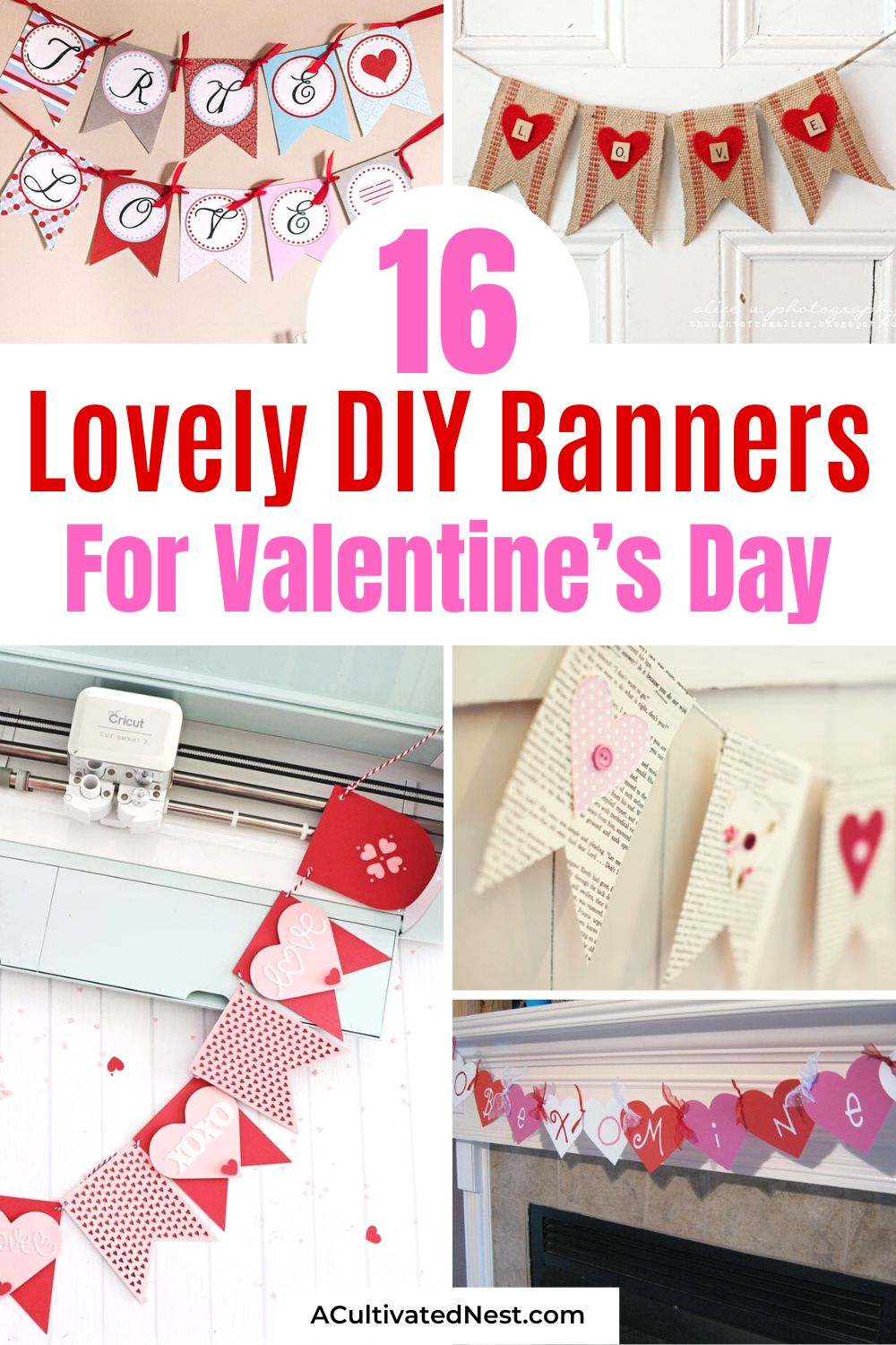  16 Lovely DIY Valentine's Day Banners- Get ready to spread the love! Dive into the world of heartfelt decorations with our collection of lovely DIY Valentine's Day banners. Perfect for crafting enthusiasts or those new to DIY, these ideas will make your home radiate with love. | #ValentinesDay #DIYDecor #crafts #diyBanners #ACultivatedNest