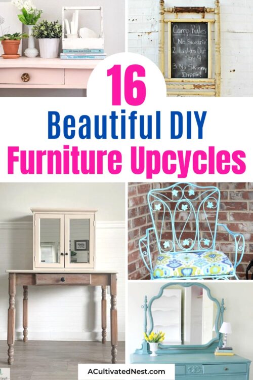 16 Creative Ways to Upcycle Old Furniture - A Cultivated Nest