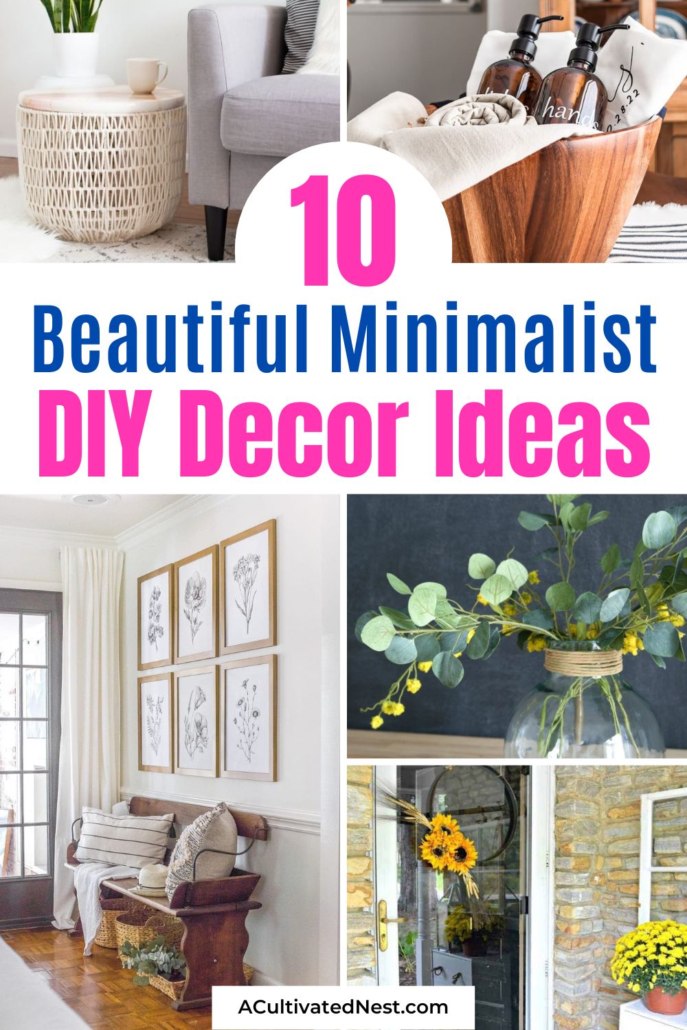 10 Beautiful Minimalist DIY Projects- Discover the essence of simplicity with these stunning minimalist DIY projects for your home. Elevate your space with clean lines and elegant designs. | #MinimalistDecor #DIYProjects #DIY #diyProjects #ACultivatedNest