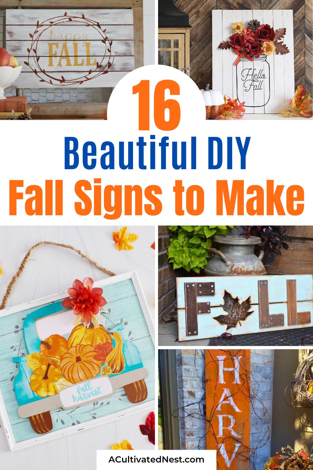 16 Beautiful DIY Fall Signs- Create a warm and inviting space with these beautiful DIY fall signs! Perfect for adding seasonal flair to any room, these signs are a must-try for every craft lover. | autumn decorating, fall porch signs, fall mantle signs, #FallCrafts #HomeDecor #DIY #autumnDecor #ACultivatedNest