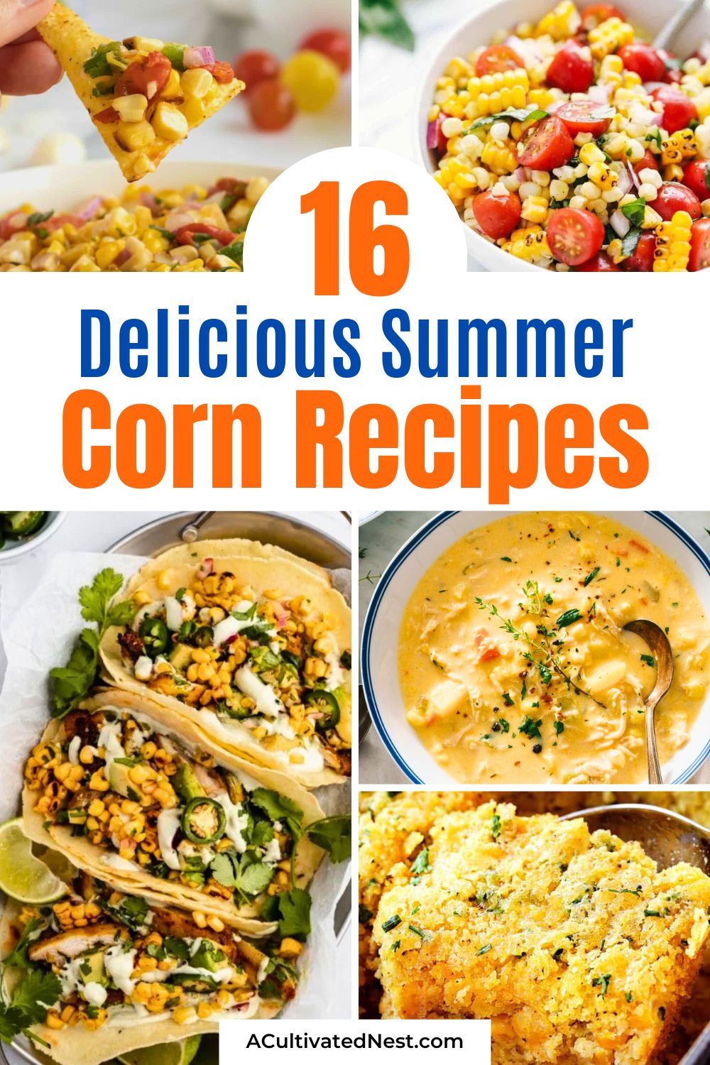 16 Delicious Summer Corn Recipes- Looking for fresh and tasty recipes to enjoy this summer? Try these mouthwatering corn recipes that are perfect for any occasion. Whether you prefer it grilled, boiled, or baked, there's something for everyone. Don't miss out on these summer delights! | #SummerEats #CornRecipes #HealthyEating #recipeIdeas #ACultivatedNest