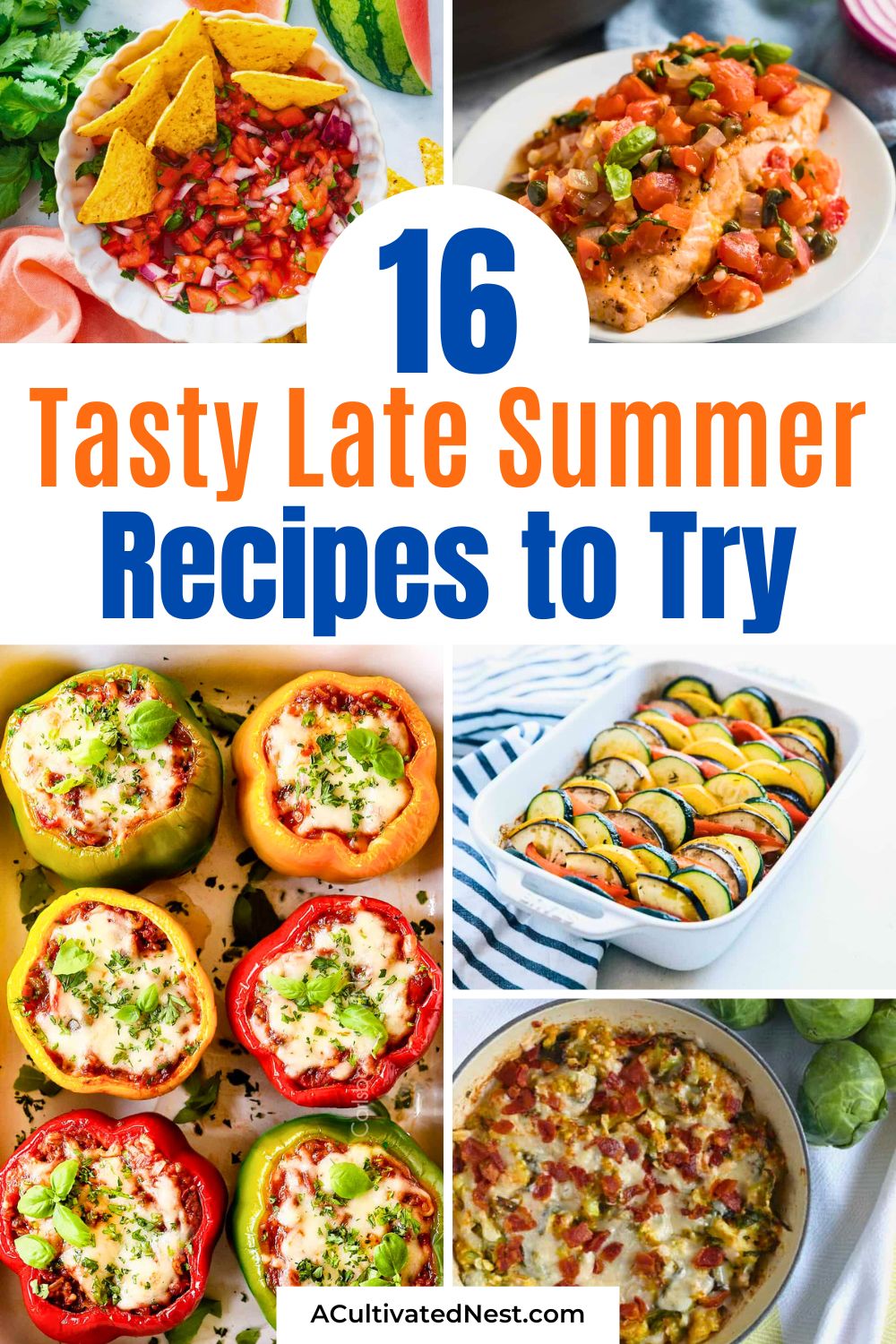 16 Delicious Late Summer Recipes- Craving something delicious as summer winds down? Check out these late summer recipes that capture the season's best flavors! Easy to make and perfect for outdoor dining— pin now and enjoy every bite! | #summerRecipes #recipeIdeas #sideDishes #vegetables #ACultivatedNest