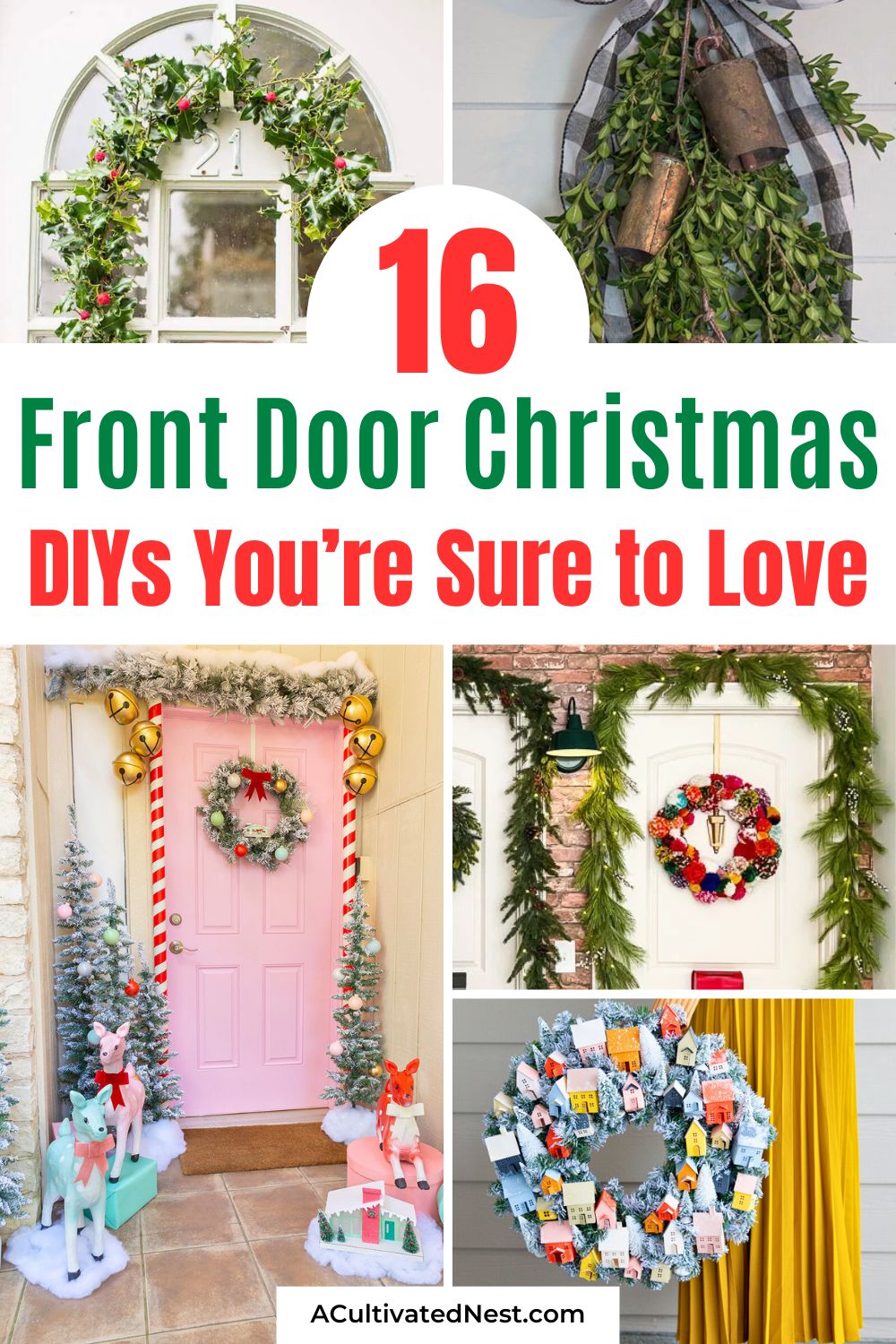 16 Easy Christmas Front Door DIYs You’re Sure to Love- Transform your front door into a holiday masterpiece with these easy DIY Christmas front door decor ideas! Whether you prefer traditional or modern, find the perfect project to add festive charm to your home. Discover creative wreaths, door swags, and more! | #ChristmasDecor #DIYChristmas #FrontDoorWreath #HolidayDIY #ACultivatedNest