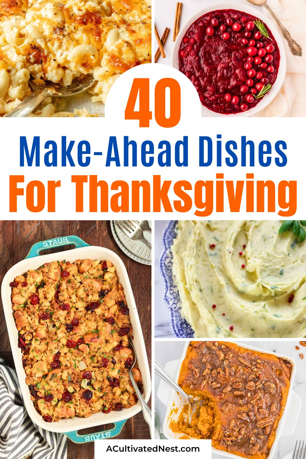 40 Make-Ahead Thanksgiving Side Dishes to Save Time- Prep in advance and enjoy more time with family! These make-ahead Thanksgiving sides will streamline your holiday cooking, leaving you more time to celebrate. Ideal for busy hosts and holiday planners! | #ThanksgivingRecipes #sideDishes #recipes #HolidayCooking #ACultivatedNest