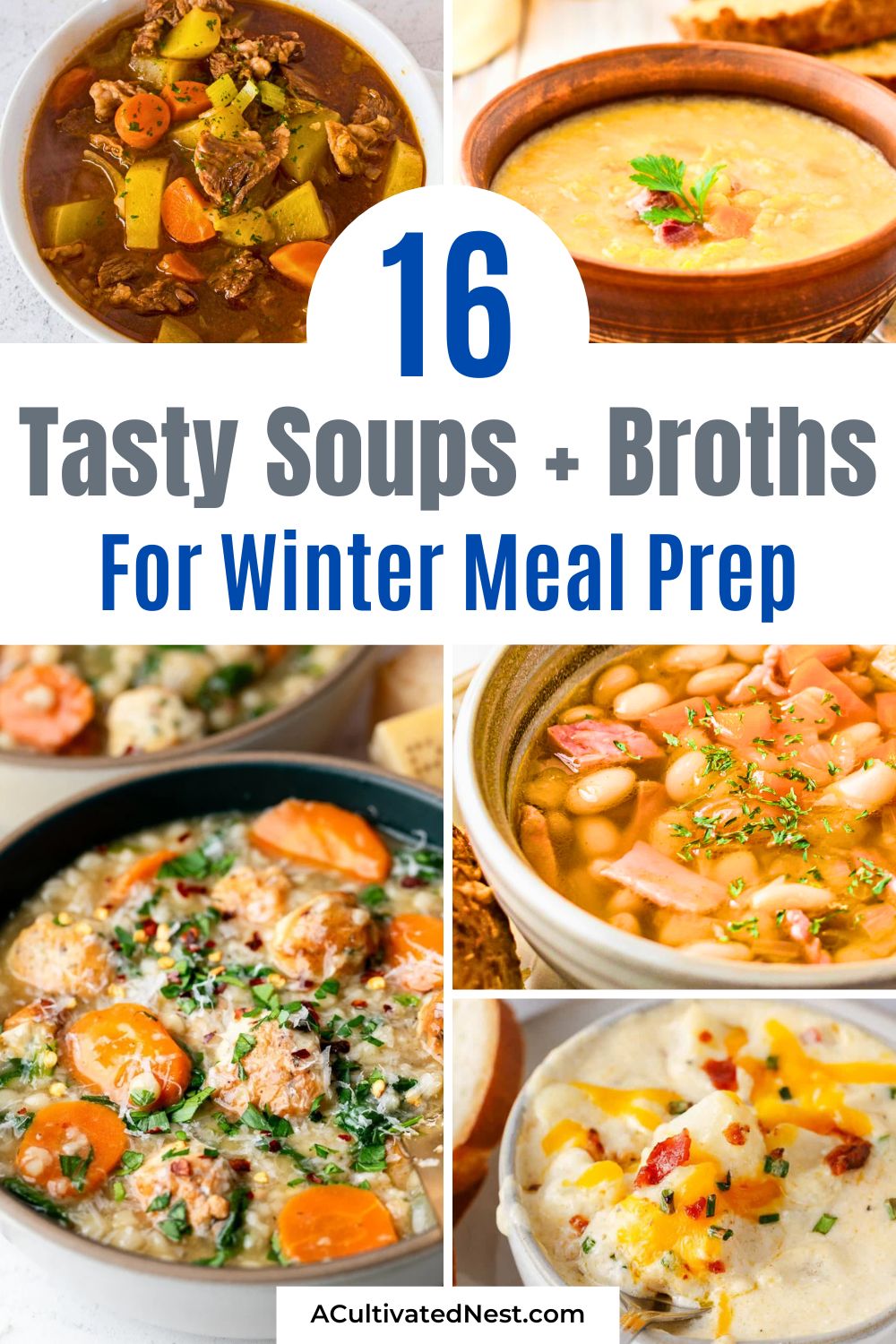 16 Homemade Broths and Soups for Frugal Meal Prep- Cozy up and save money with these homemade broth and soup recipes! Whip up flavorful options like Italian Wedding Soup, Old Fashioned Hamburger Soup, and Loaded Baked Potato Soup. Perfect for meal prepping on a budget—your wallet (and taste buds) will thank you! | #HomemadeSoup #BudgetCooking #MealPrep #recipes #ACultivatedNest