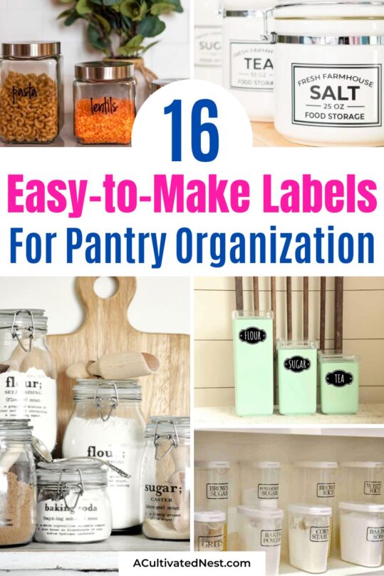 16 Easy Labels for Organizing Your Pantry- A Cultivated Nest