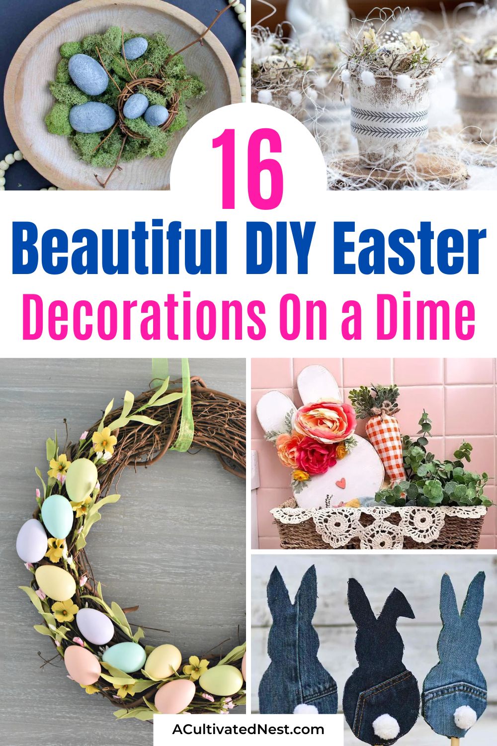 16 DIY Easter Decorations on Dime- Celebrate Easter without breaking the bank with these DIY Easter decorations on a dime! From dollar store Easter hacks to adorable handmade wreaths, centerpieces, and table decor, these ideas will add a fun and festive vibe to your Easter celebrations. Save the post now and start your Easter DIY adventures! | #DIYEasterDecor #EasterCrafts #DollarTreeDIYs #EasterIdeas #ACultivatedNest