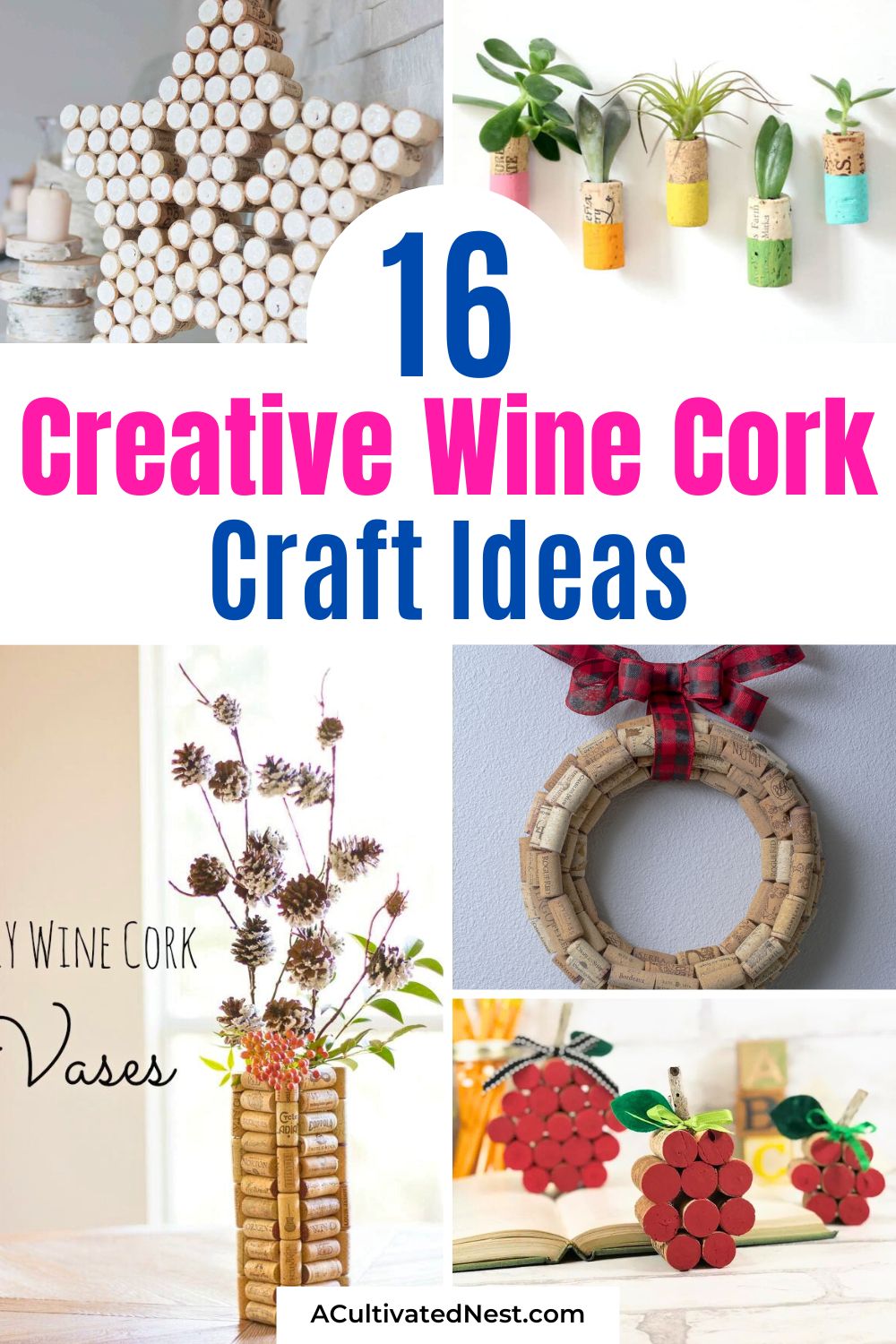 16 Creative Wine Cork Craft Ideas- Ready to get crafty? Check out these amazing wine cork craft ideas that will transform old corks into stunning home decor and personalized presents. Creative, budget-friendly, and easy to make—find your next project here! | #UpcycledCrafts #WineCorkDIY #HandmadeHomeDecor #CreativeGifts #ACultivatedNest