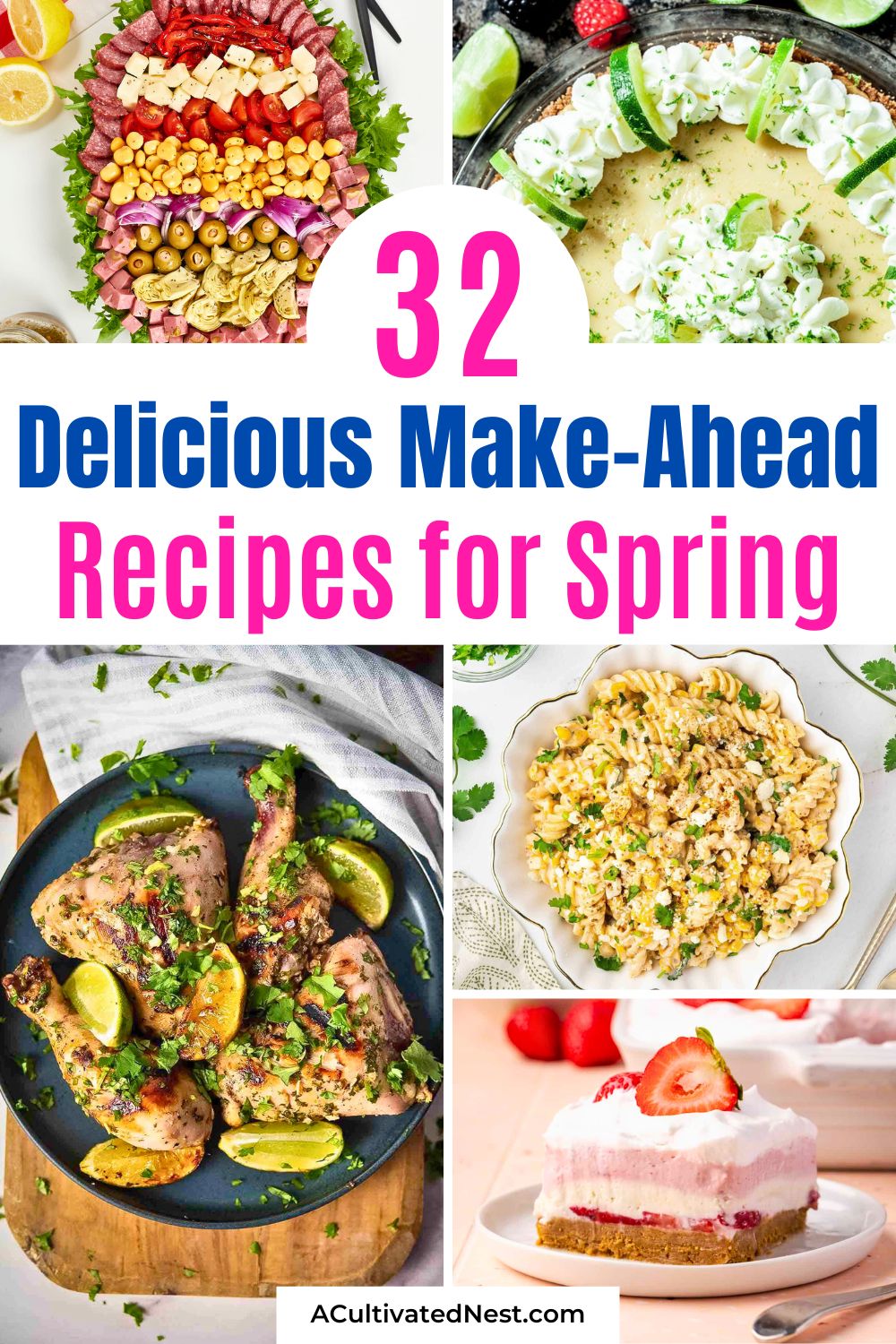 32 Delicious Make-Ahead Recipes for Spring Entertaining- Planning a spring party or brunch? Check out these mouthwatering make-ahead recipes that'll wow your guests! Featuring fresh seasonal ingredients, these simple and stunning dishes are perfect for any occasion. Say goodbye to last-minute cooking! | #SpringEntertaining #MealPrep #EasyRecipes #springRecipes #ACultivatedNest