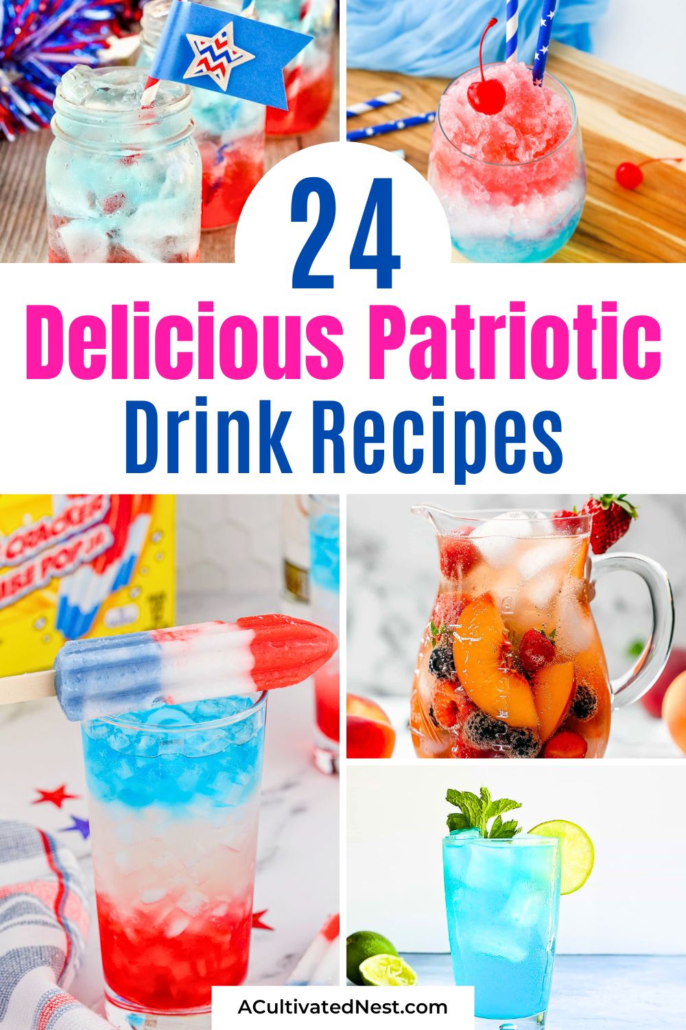 24 Delicious Memorial Day Drinks- Cool off and celebrate Memorial Day with these vibrant drink recipes! From red, white, and blue cocktails to fruity non-alcoholic options, there’s a drink for everyone to enjoy at your holiday picnic or backyard BBQ. | patriotic drink recipes, #MemorialDay #Drinks #PartyIdeas #FourthOfJuly #ACultivatedNest