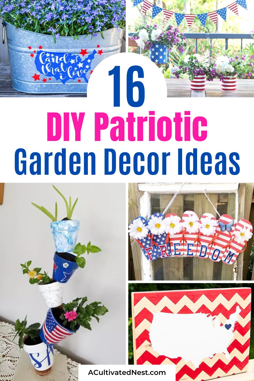 16 DIY Patriotic Garden Decor Ideas for Memorial Day- Looking for ways to show off your patriotic spirit? Discover inspiring DIY garden decor projects using upcycled materials and simple supplies. From painted benches to decorative flower pots, these festive ideas will make your yard party-ready for Memorial Day and beyond! | #RedWhiteAndBlue #GardenDIY #PatrioticDecor #MemorialDay #ACultivatedNest