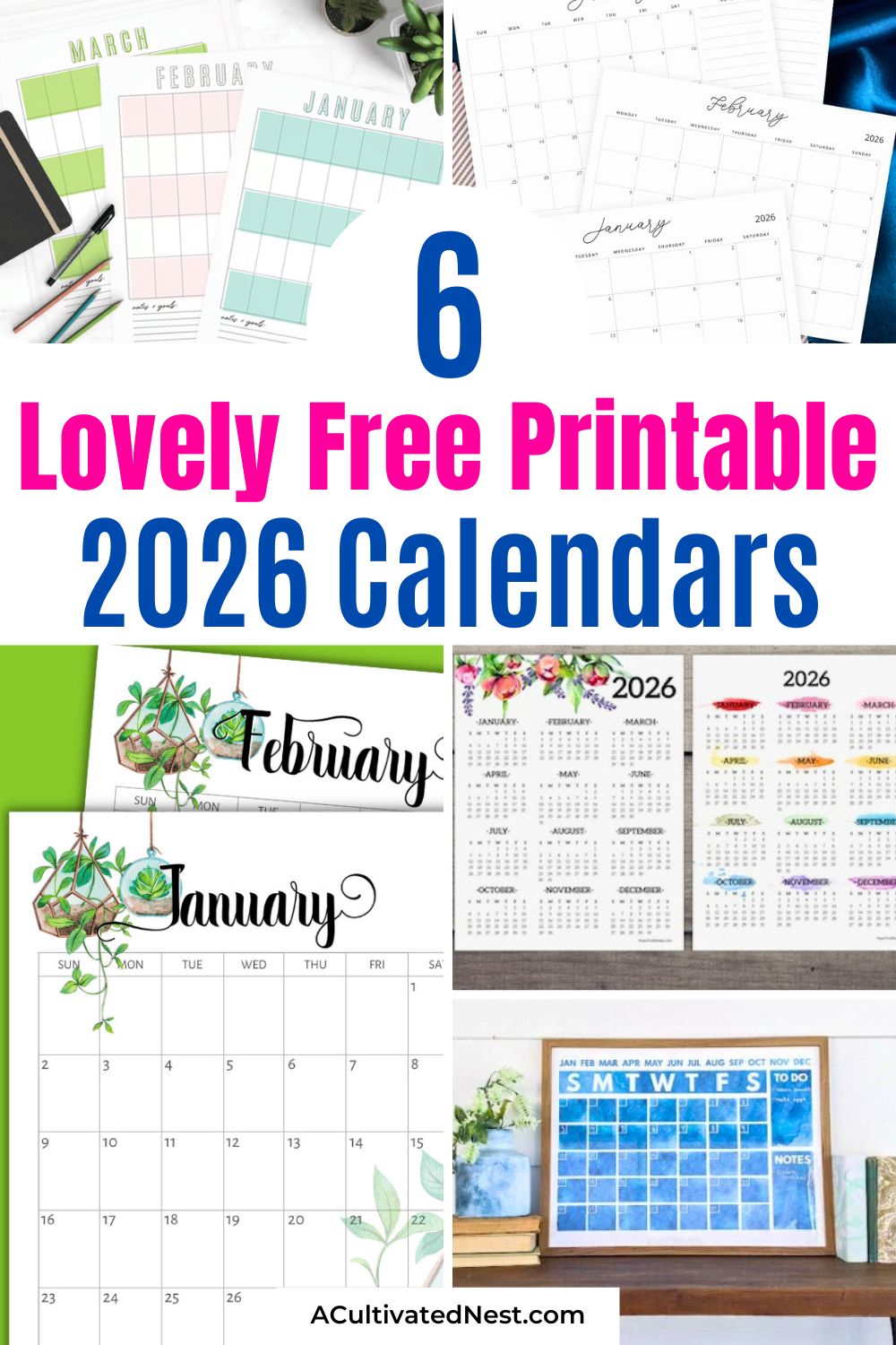 6 Lovely Free Printable 2026 Calendars- Looking for beautiful and practical calendars for 2026? Discover gorgeous free printable calendar options perfect for every planning style. Just print, hang, and start organizing your important dates today! | #PrintableCalendar #2026Planner #FreePrintable #2026Calendars #ACultivatedNest