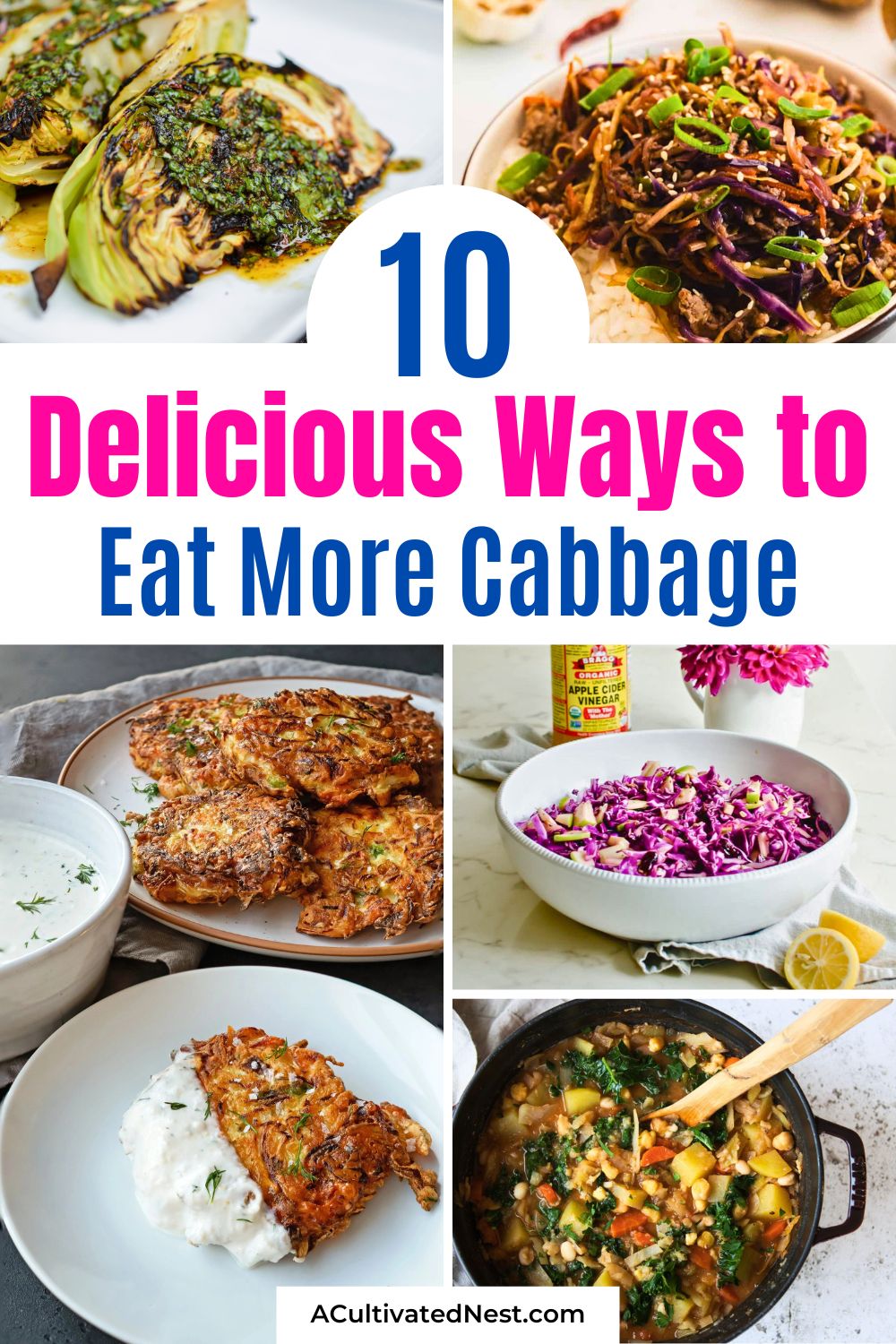 10 Delicious Ways to Eat More Cabbage- Think cabbage is boring? Think again! Discover amazing ways to transform this humble veggie into something spectacular. We’re talking smoky grilled wedges with lime dressing, savory cabbage fritters, and vibrant German-style braised red cabbage. Whether you want a crispy crunch or a melt-in-your-mouth slow-cooked side, these recipes are a total game-changer for your recipe rotation. | #Cabbage #VegetableRecipes #DinnerInspiration #HealthySideDishes #ACultivatedNest